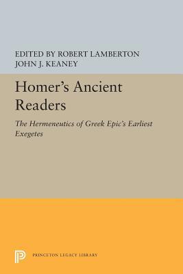 Homer's Ancient Readers: The Hermeneutics of Gr... 0691604177 Book Cover