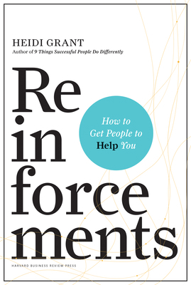 Reinforcements: How to Get People to Help You 1633692353 Book Cover