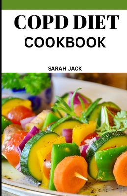 The Copd Diet Cookbook: Nourishing Recipes for ...            Book Cover