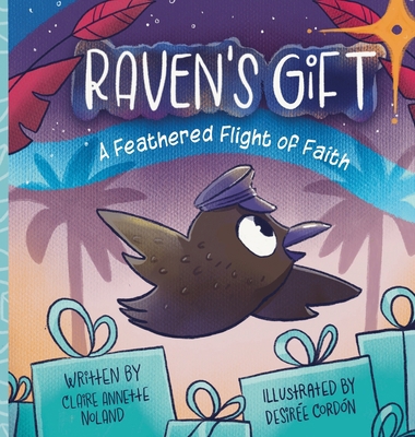 Raven's Gift: A Feathered Flight of Faith 195637809X Book Cover