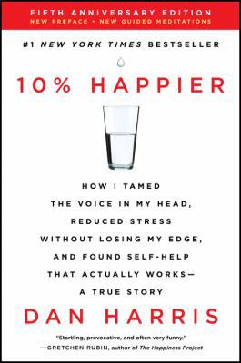 10% Happier: How I Tamed the Voice in My Head, ... 0062917609 Book Cover