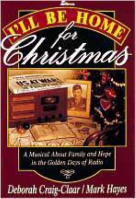 I'll Be Home for Christmas: A Musical about Fam... 0834190974 Book Cover