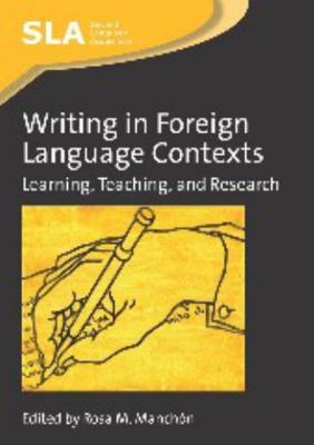 Writing in Foreign Language Contexts: Learning,... 1847691838 Book Cover