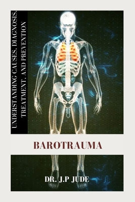 Barotrauma: Understanding Causes, Diagnosis, Tr... B0DHRVG3RF Book Cover