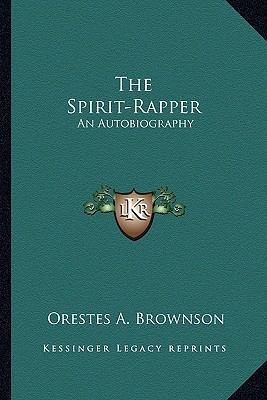 The Spirit-Rapper: An Autobiography 1162954833 Book Cover