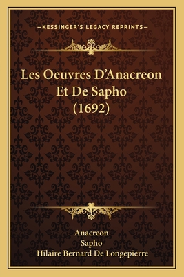 Les Oeuvres D'Anacreon Et De Sapho (1692) [French] 1166196631 Book Cover