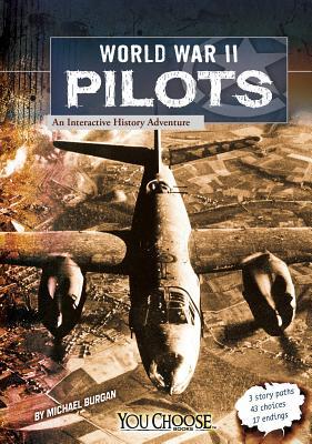 World War II Pilots: An Interactive History Adv... 1429698993 Book Cover