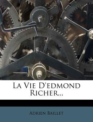 La Vie D'edmond Richer... [French] 1272692337 Book Cover