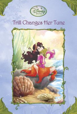 Trill Changes Her Tune (Disney Fairies) (A Step... 0736426604 Book Cover