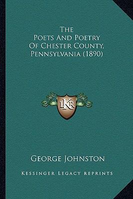 The Poets And Poetry Of Chester County, Pennsyl... 116563130X Book Cover
