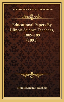 Educational Papers By Illinois Science Teachers... 1168963362 Book Cover