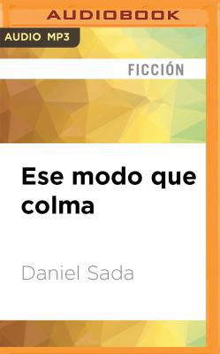 Ese Modo Que Colma [Spanish] 1536633038 Book Cover