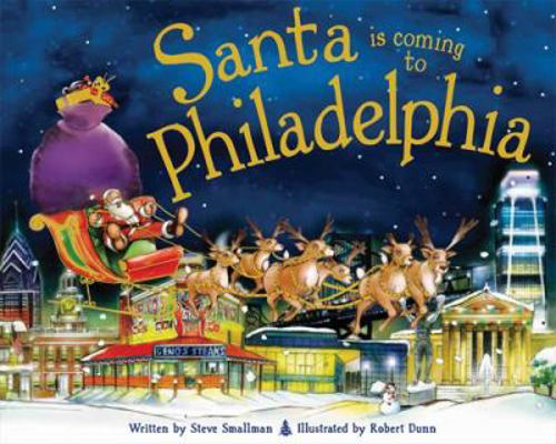 Santa Is Coming to Philadelphia 1402275188 Book Cover