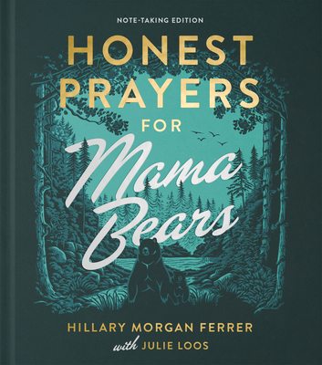 Honest Prayers for Mama Bears Note-Taking Edition 0736990100 Book Cover
