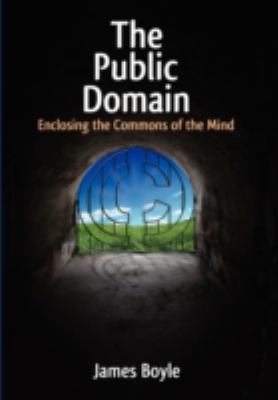 Public Domain: Enclosing the Commons of the Mind [Large Print] 0300150695 Book Cover