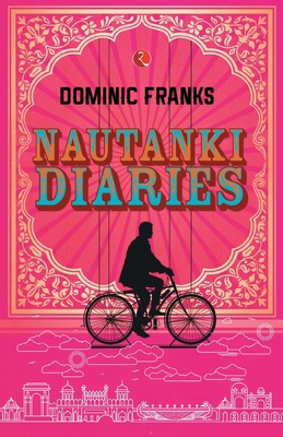 Nautanki Diaries 8129150743 Book Cover