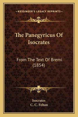 The Panegyricus Of Isocrates: From The Text Of ... 1165082284 Book Cover