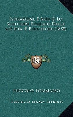 Ispirazione E Arte O Lo Scrittore Educato Dalla... [Italian] 1165575302 Book Cover