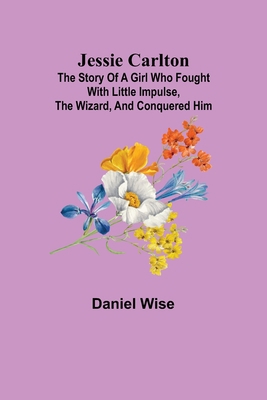 Jessie Carlton; The Story of a Girl who Fought ... 9356318115 Book Cover