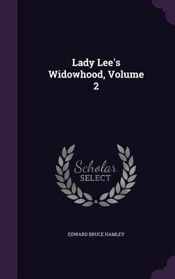 Lady Lee's Widowhood, Volume 2 1357357192 Book Cover