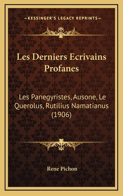 Les Derniers Ecrivains Profanes: Les Panegyrist... [French] 116685633X Book Cover
