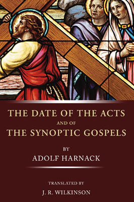 The Date of the Acts and the Synoptic Gospels 1592445691 Book Cover