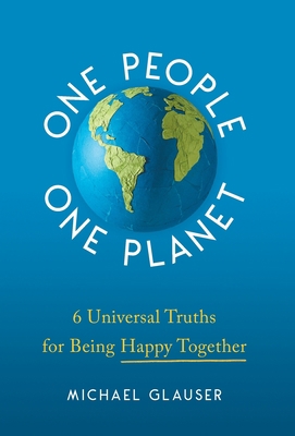 One People One Planet: 6 Universal Truths for B... 1544531699 Book Cover