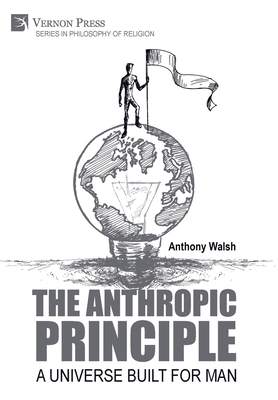 The Anthropic Principle: A Universe Built for Man 1648895247 Book Cover