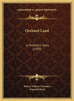 Orchard Land: A Children's Story (1903) 1169709338 Book Cover