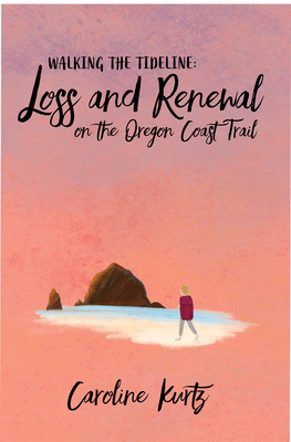Walking the Tideline: Loss and Renewal on the O... 1960803174 Book Cover