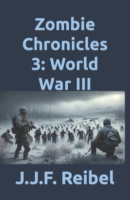 Zombie Chronicles 3: World War III B0CSBFGSS7 Book Cover