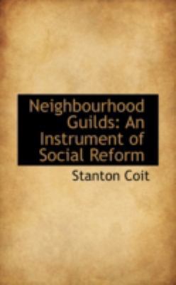 Neighbourhood Guilds: An Instrument of Social R... 0559631456 Book Cover