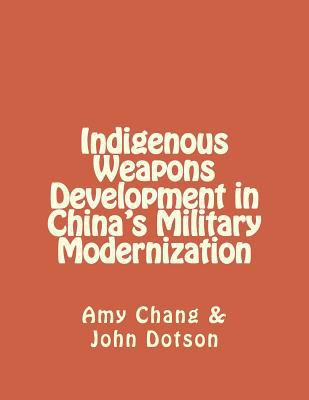Indigenous Weapons Development in China's Milit... 1475292120 Book Cover