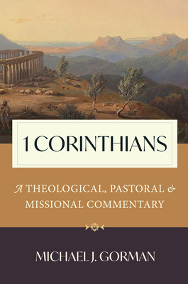 1 Corinthians: A Theological, Pastoral, and Mis... 0802882668 Book Cover