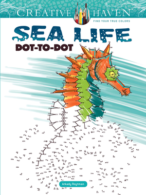 Creative Haven Sea Life Dot-To-Dot Coloring Book 0486809137 Book Cover