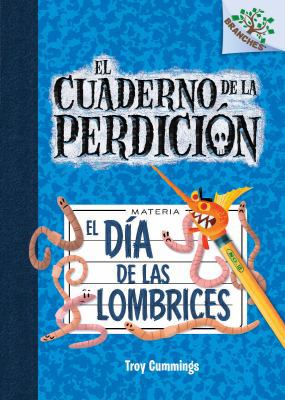 El Dia de Las Lombrices (El Cuaderno de la Perd... [Spanish] 1338114417 Book Cover