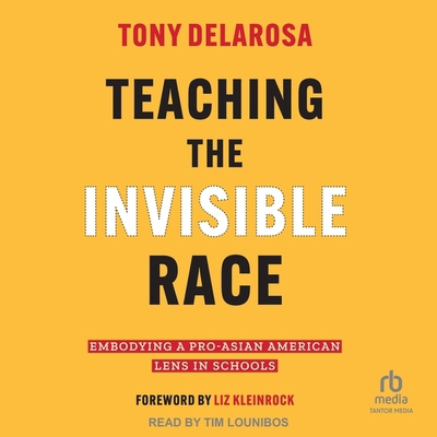 Teaching the Invisible Race: Embodying a Pro-As... B0CW5H5ZBB Book Cover