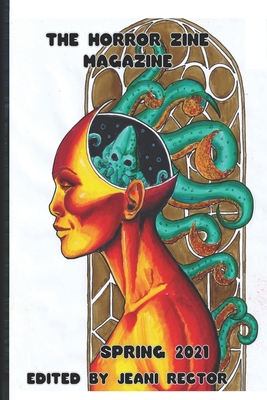 The Horror Zine Magazine Spring 2021 1736637606 Book Cover