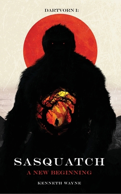 DartVorn I: Sasquatch: A New Beginning 1636611877 Book Cover