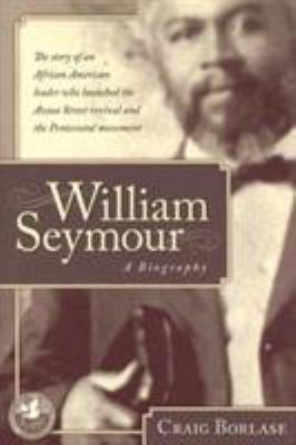William Seymour- A Biography: The story of an A... 1591859085 Book Cover