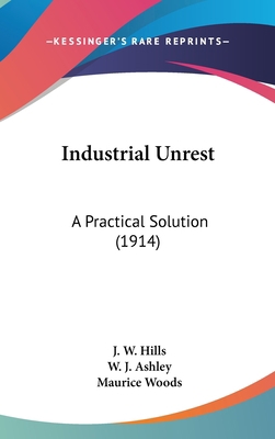 Industrial Unrest: A Practical Solution (1914) 1161726330 Book Cover