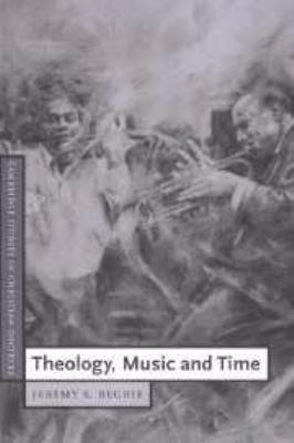 Theology, Music and Time 0511840144 Book Cover