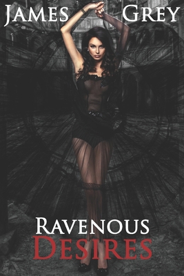 Ravenous Desires 1508592918 Book Cover