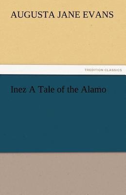 Inez a Tale of the Alamo 384247850X Book Cover