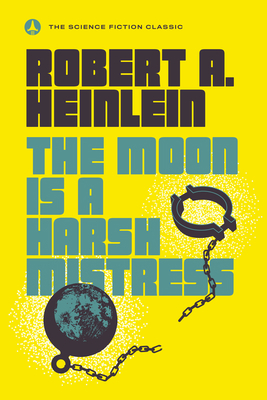 The Moon Is a Harsh Mistress 0440001358 Book Cover