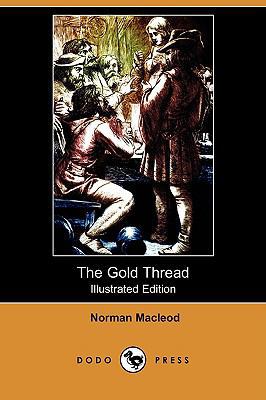 The Gold Thread (Illustrated Edition) (Dodo Press) 1409925897 Book Cover