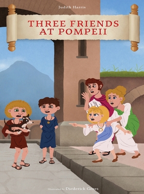 Three Friends at Pompeii 1962840123 Book Cover