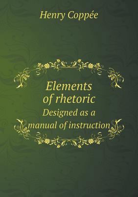 Elements of rhetoric Designed as a manual of in... 5518806132 Book Cover