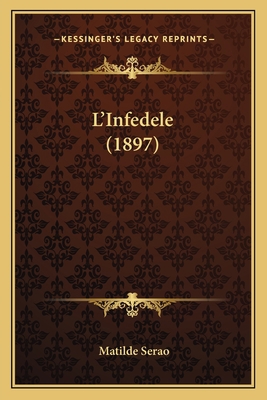 L'Infedele (1897) [Italian] 1165482290 Book Cover