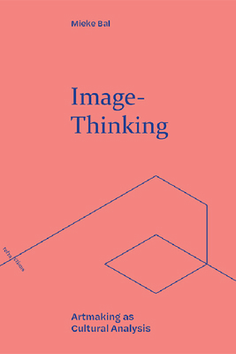 Image-Thinking: Artmaking as Cultural Analysis 1474494234 Book Cover